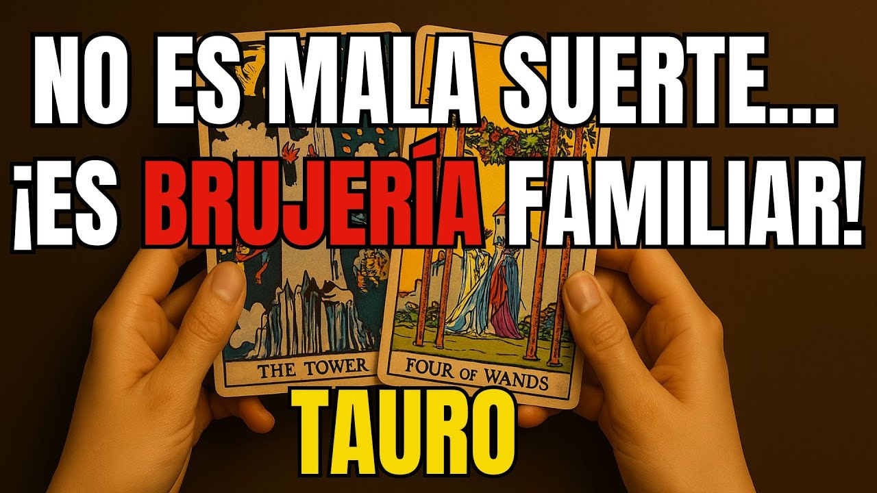 TAURO ♉ ESTE PARIENTE TE TIENE ENVIDIA Y HIZO UN RITUAL CONTRA TI