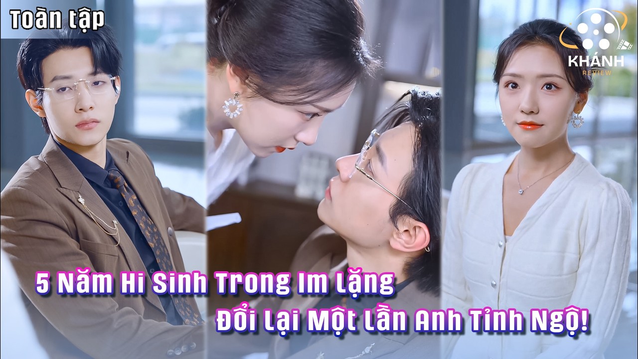 Bị Kẻ Giả Mạo Cướp Công Cứu Mạng 5 Năm — Nhưng Chỉ Một Mình Cô Mới Là Người Anh Muốn Chở Che Cả Đời!