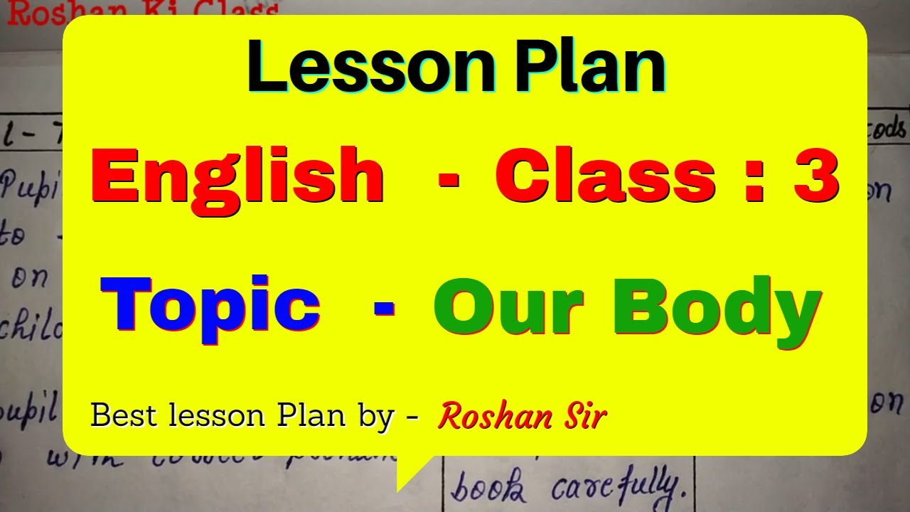 English Lesson Plan Class - 3/4 Our Body | अंग्रेजी पाठ योजना कक्षा - 3/4 हमारा शरीर for Bed/BTC