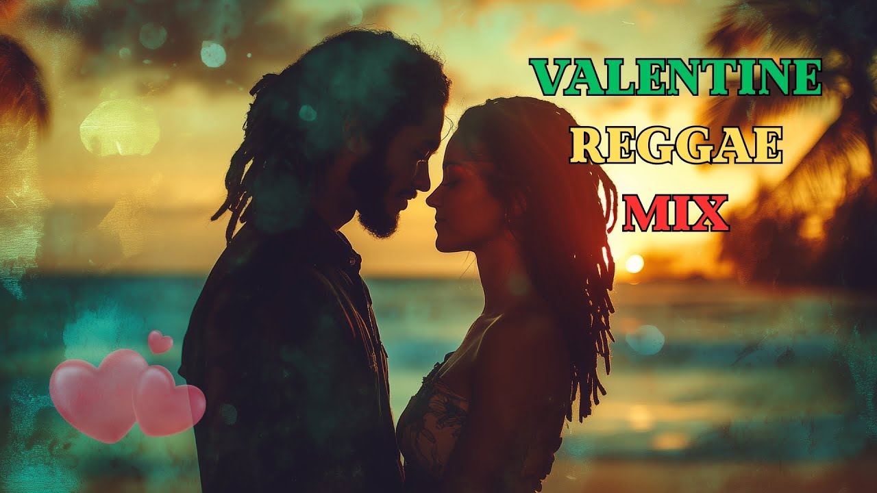New Valentine Reggae ❤️ Ocean Love, Roots & Dub Vibes Songs