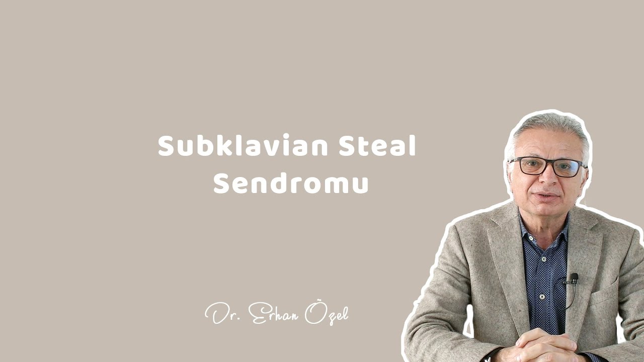 SUBKLAVİAN STEAL SENDROMU (Hırsız Damar) - Dr. Erhan Özel