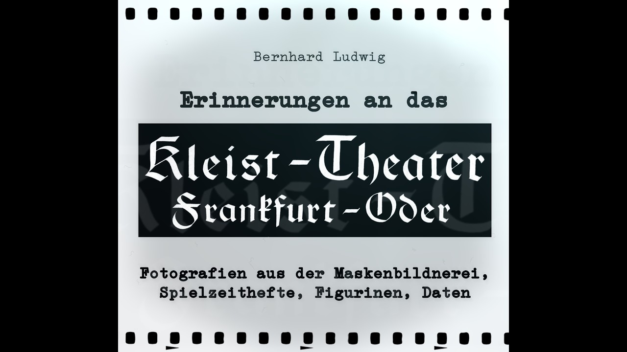 Erinnerungen an das Kleist-Theater Frankfurt (Oder)