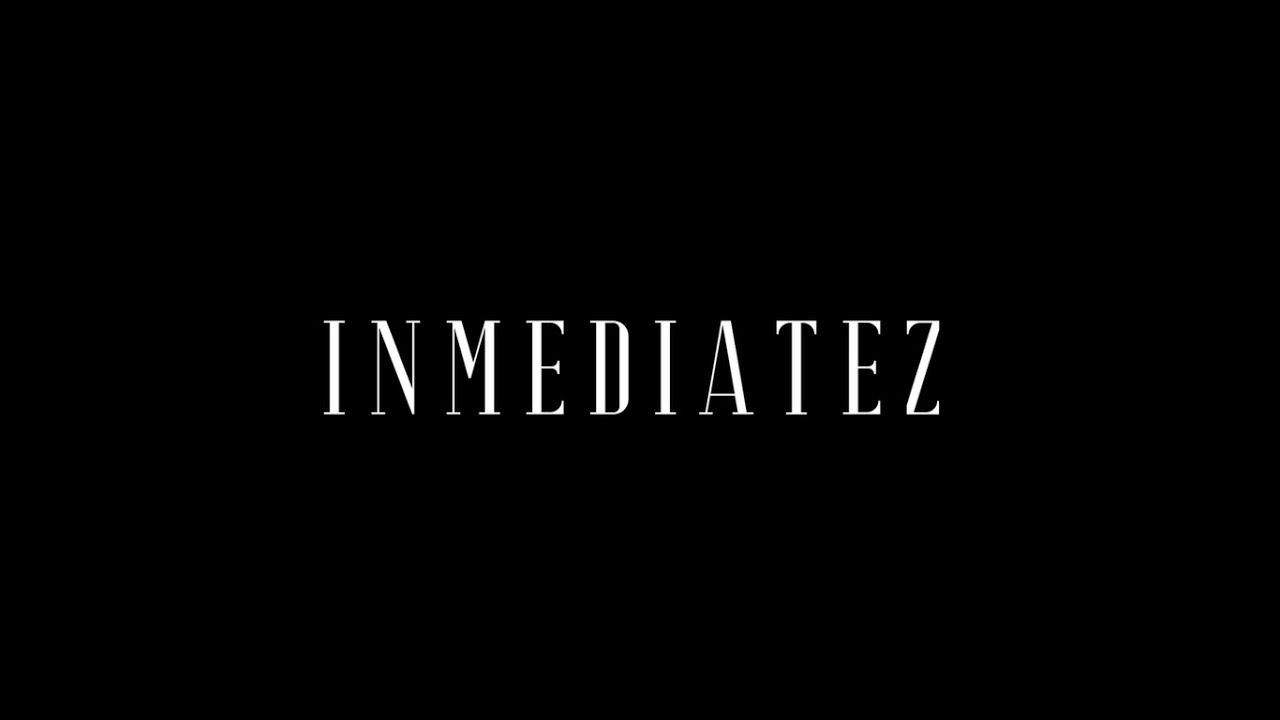 I N M E D I A T E Z
