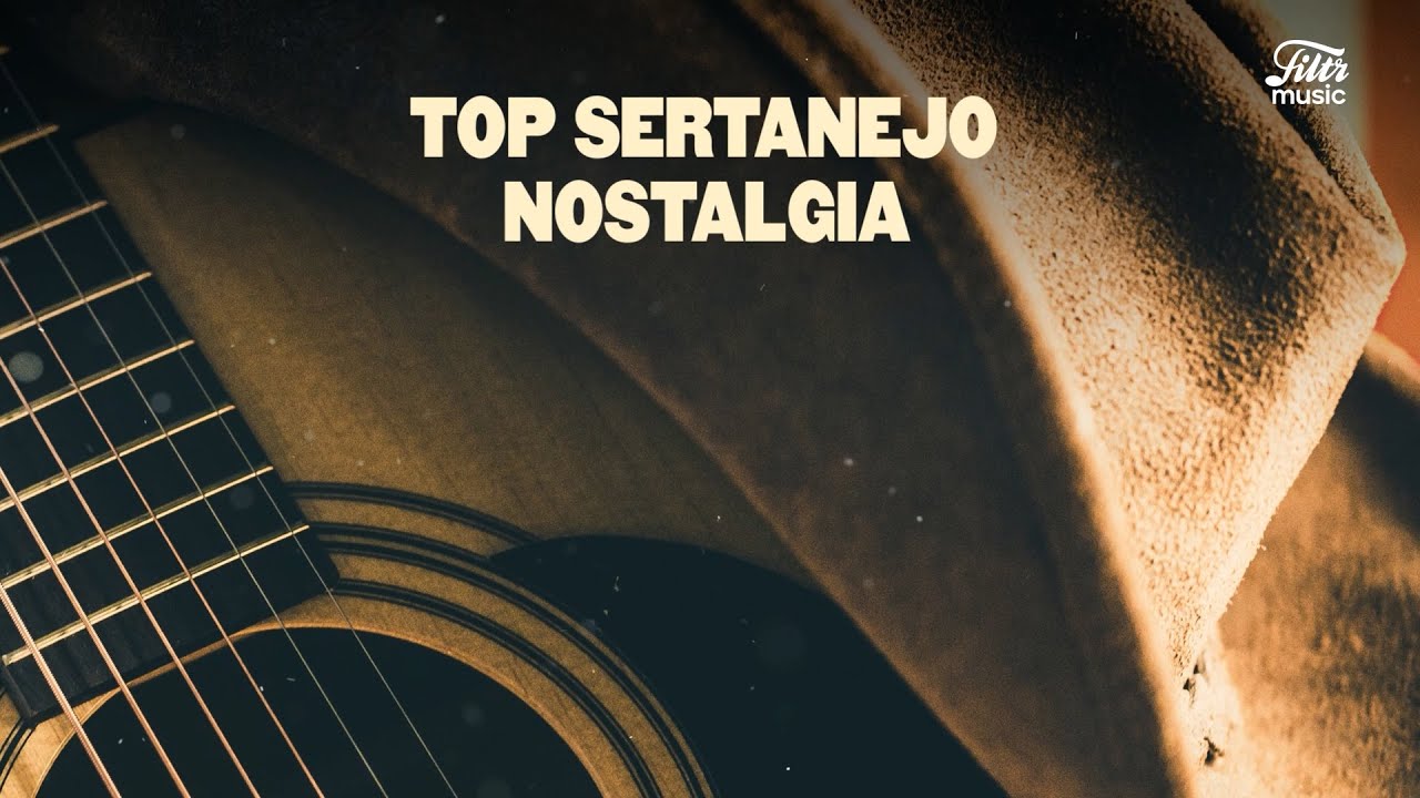 Playlist: Top Sertanejo Nostalgia 🍻✨