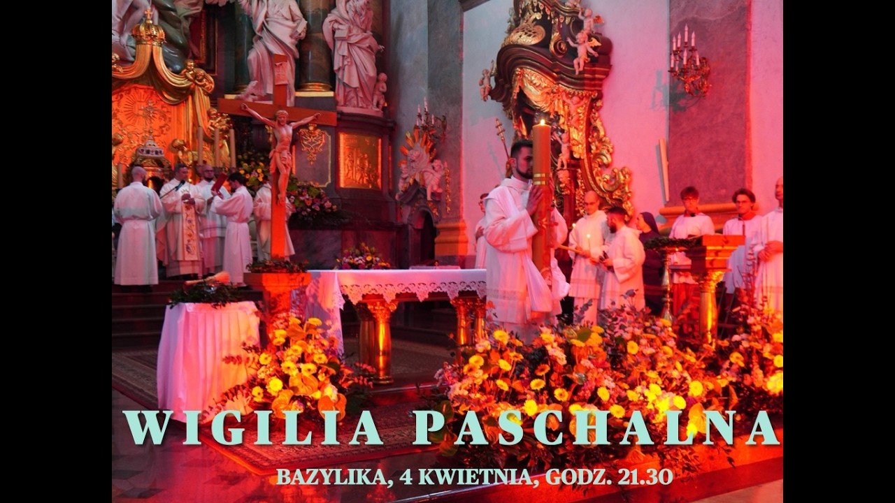 Wielka Sobota - Wigilia Paschalna - 21:30, Jasna G&oacute;ra, Bazylika, 04.04.2026