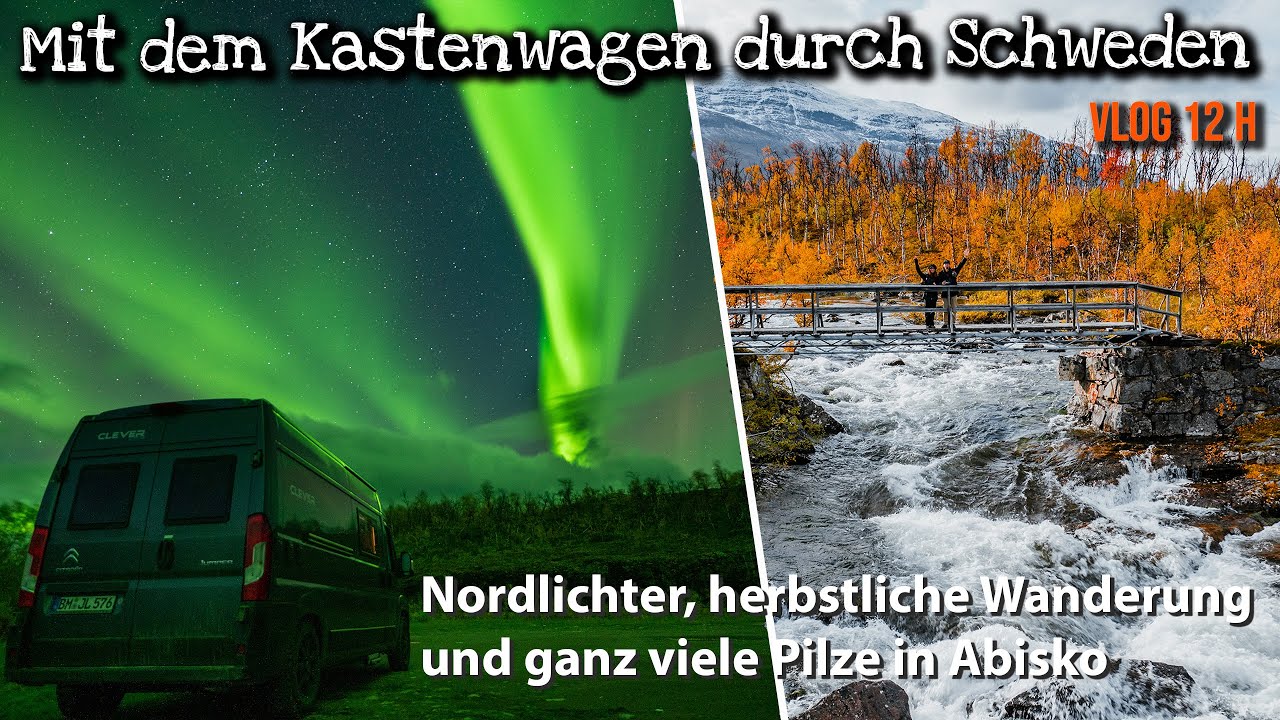 Polarlichter und herbstliche Wanderung in Abisko - Mit dem Wohnmobil durch Schweden VLOG12h