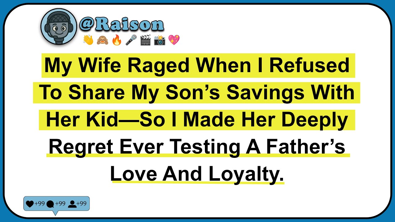 My Wife Raged When I Refused To Share My Son’s Savings With Her Kid—So I Made Her Deeply Regret Ever