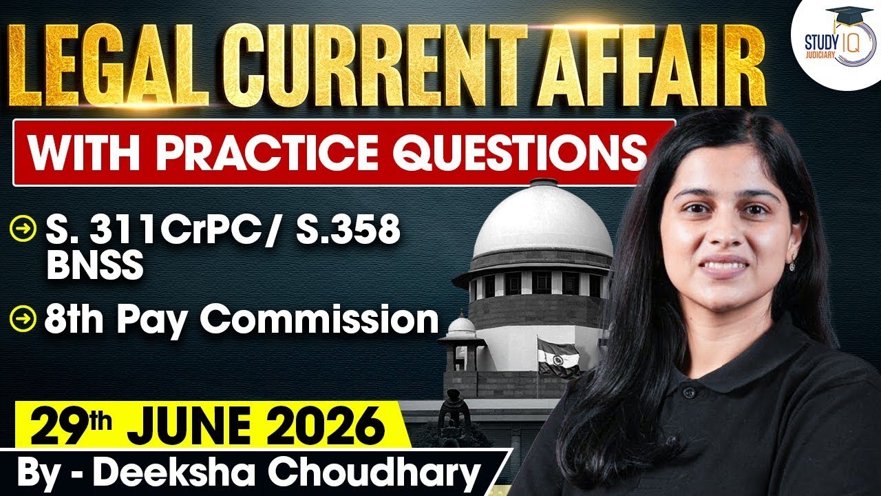 Legal Current Affairs 2026 | 29 June Detailed Analysis | Deeksha Ma'am | Studyiq Judiciary