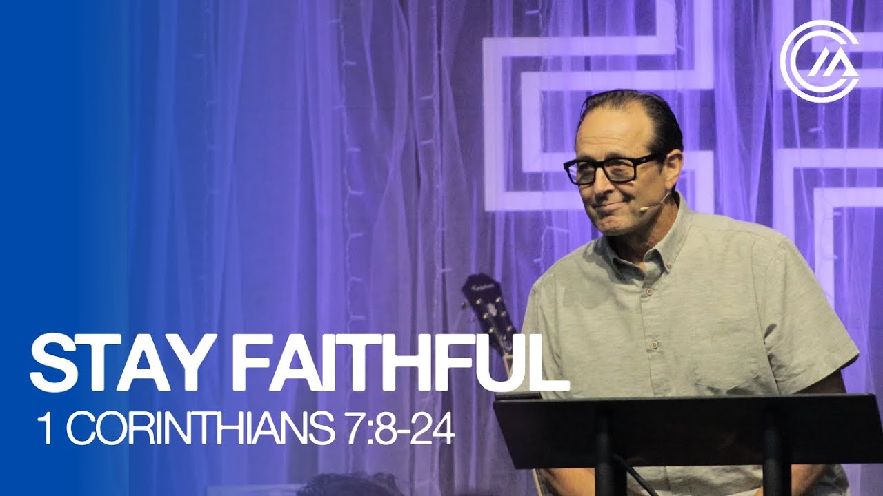 Stay Faithful | 1 Corinthians 7:8-24 | Roger Thompson | 02.08.2026