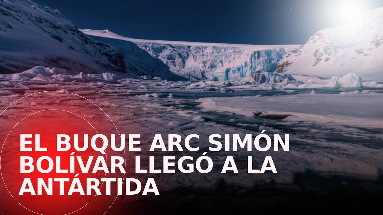 ARC Simón Bolívar llegó a la Antártida tras 41 días de navegación y logró cruce favorable del Drake