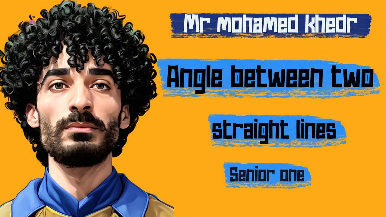 Measure the angle between two straight line | senior one | mr TiTo