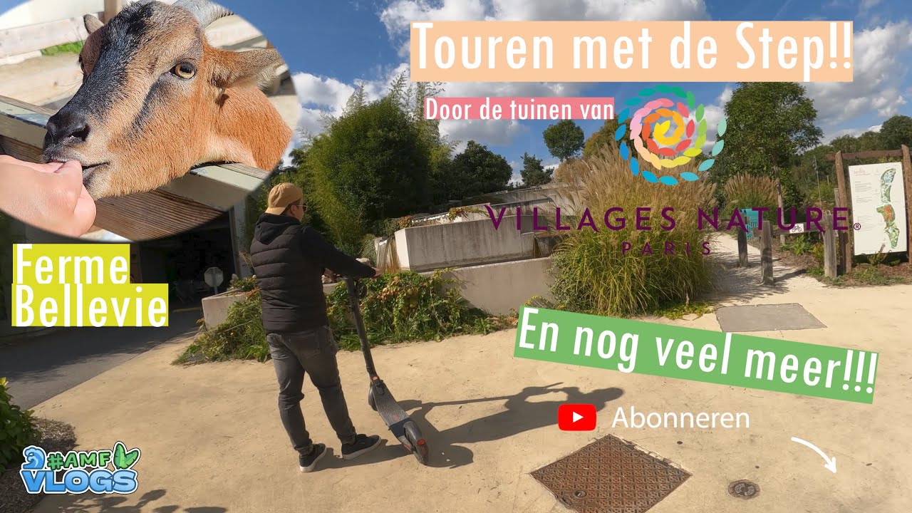 TOUREN MET DE STEP DOOR DE TUINEN VAN VILLAGE NATURE PARIS | FERME BELLEVIE | JARDIN | #amfvlogs