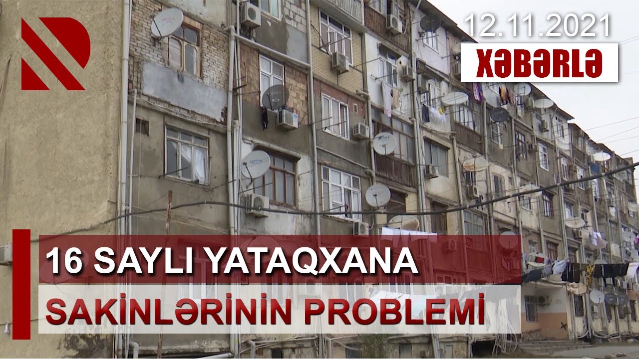 16 saylı yataqxana sakinlərinin problemi