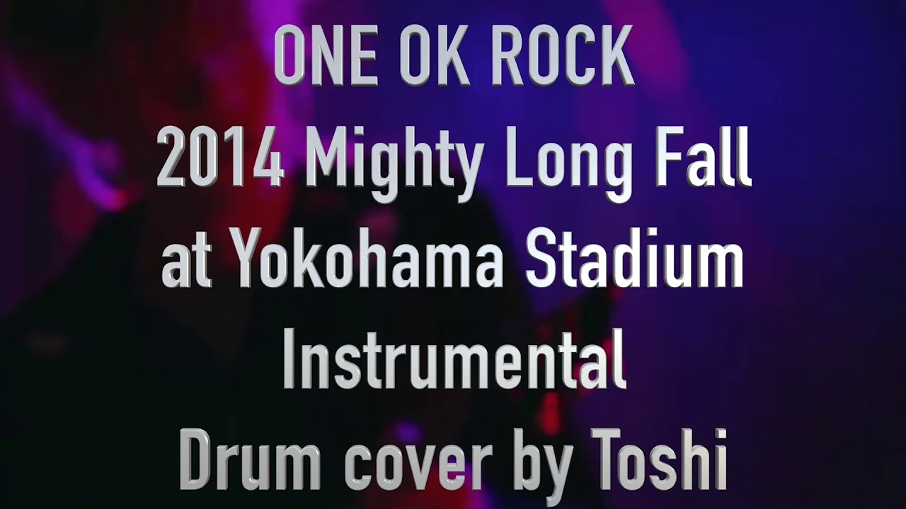 ONE OK ROCK 2014 Mighty Long Fall at Yokohama Stadium Instrumental ドラム 叩いてみた [Drum cover]