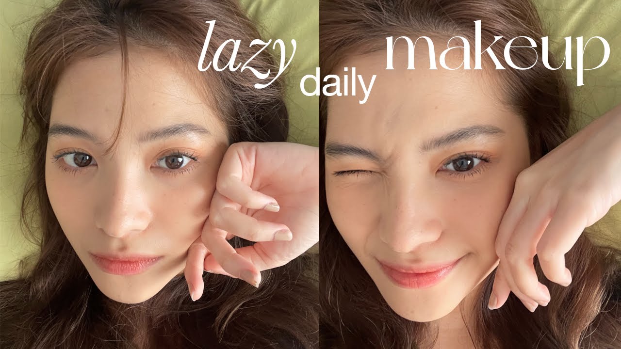 😴 LAZY 😴 DAILY MAKEUP ROUTINE