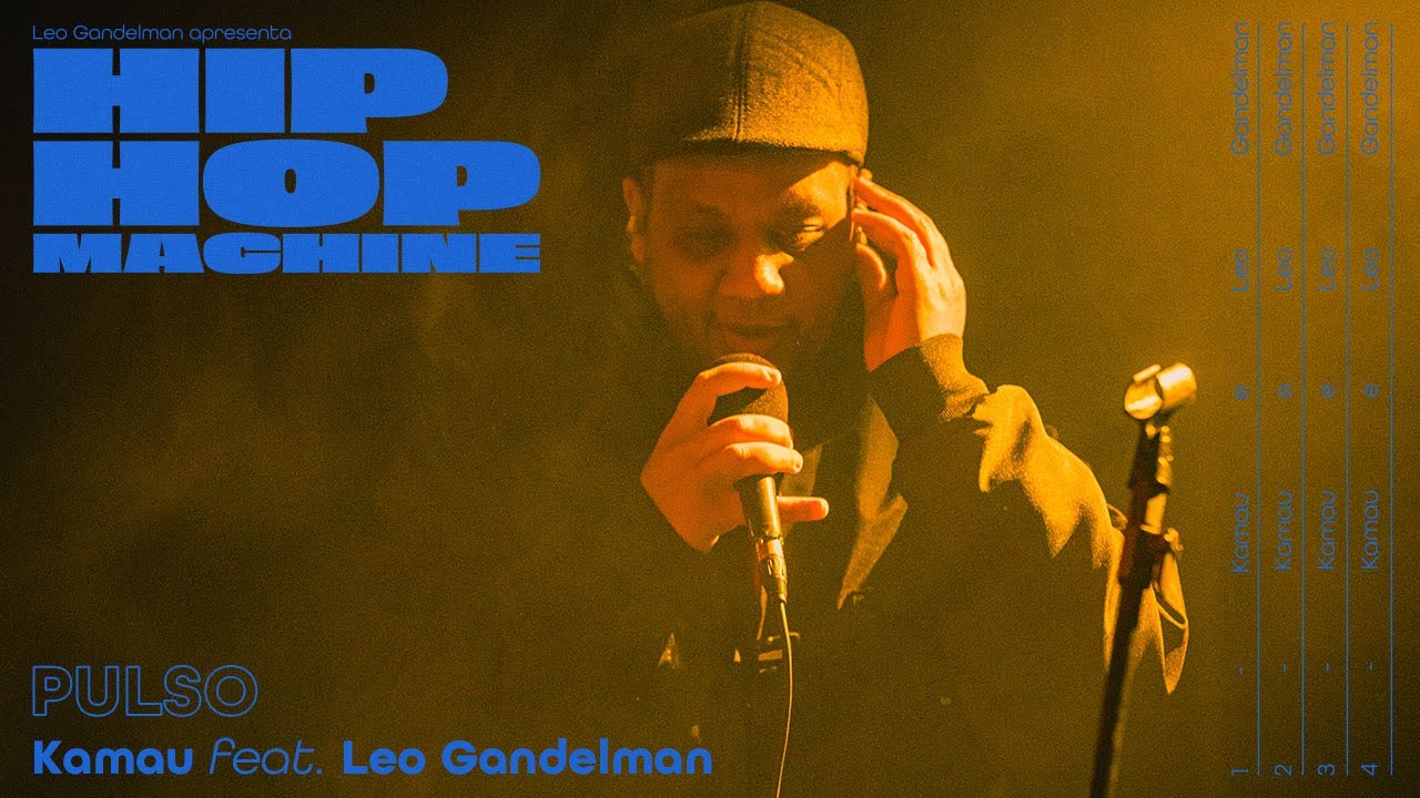 Leo Gandelman apresenta: Hip Hop Machine #15 - Kamau - Pulso