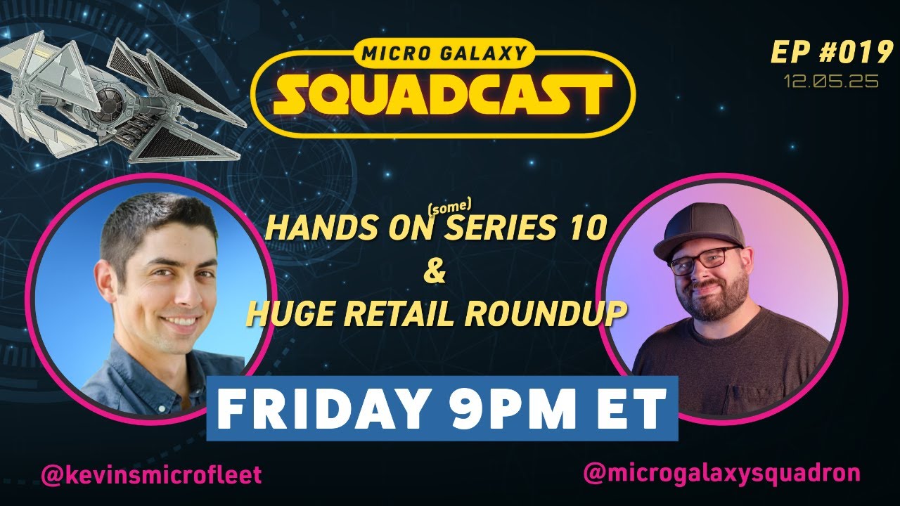 Star Wars Micro Galaxy Squadcast #019 | Series 10 and Massive Retail Round Up