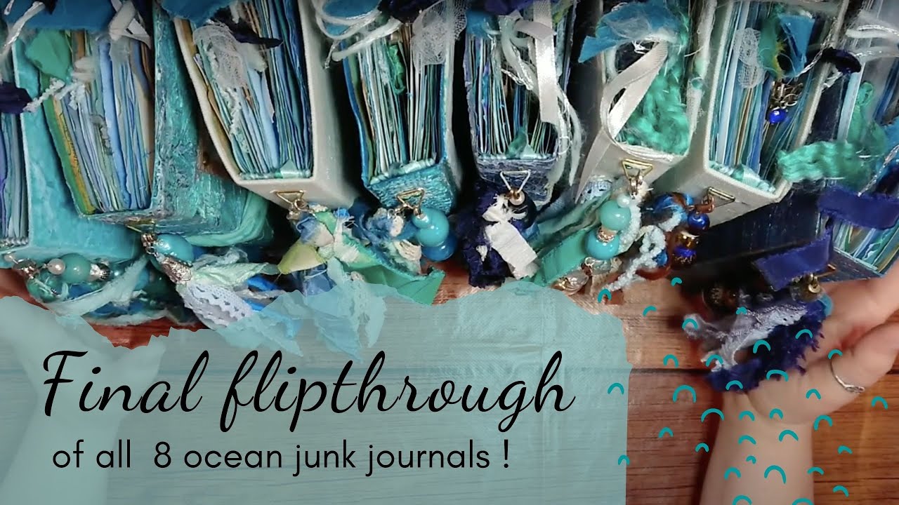 FINAL FLIPTHROUGH OF ALL 8 junk journals - quick - sea / ocean / mermaid theme - BYO Music :-)