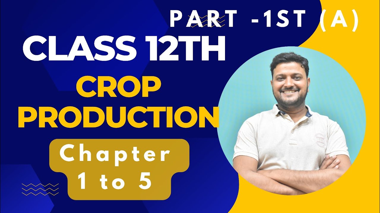 12th class Agriculture|| Crop Production Quick Revision|| Part-1st (A) || Exam Preparation 2024