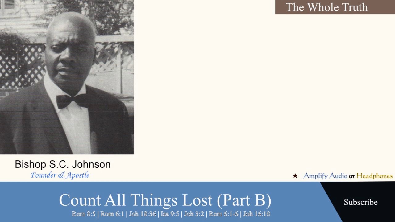 Bishop SC Johnson: Count All Things Lost (Part B)