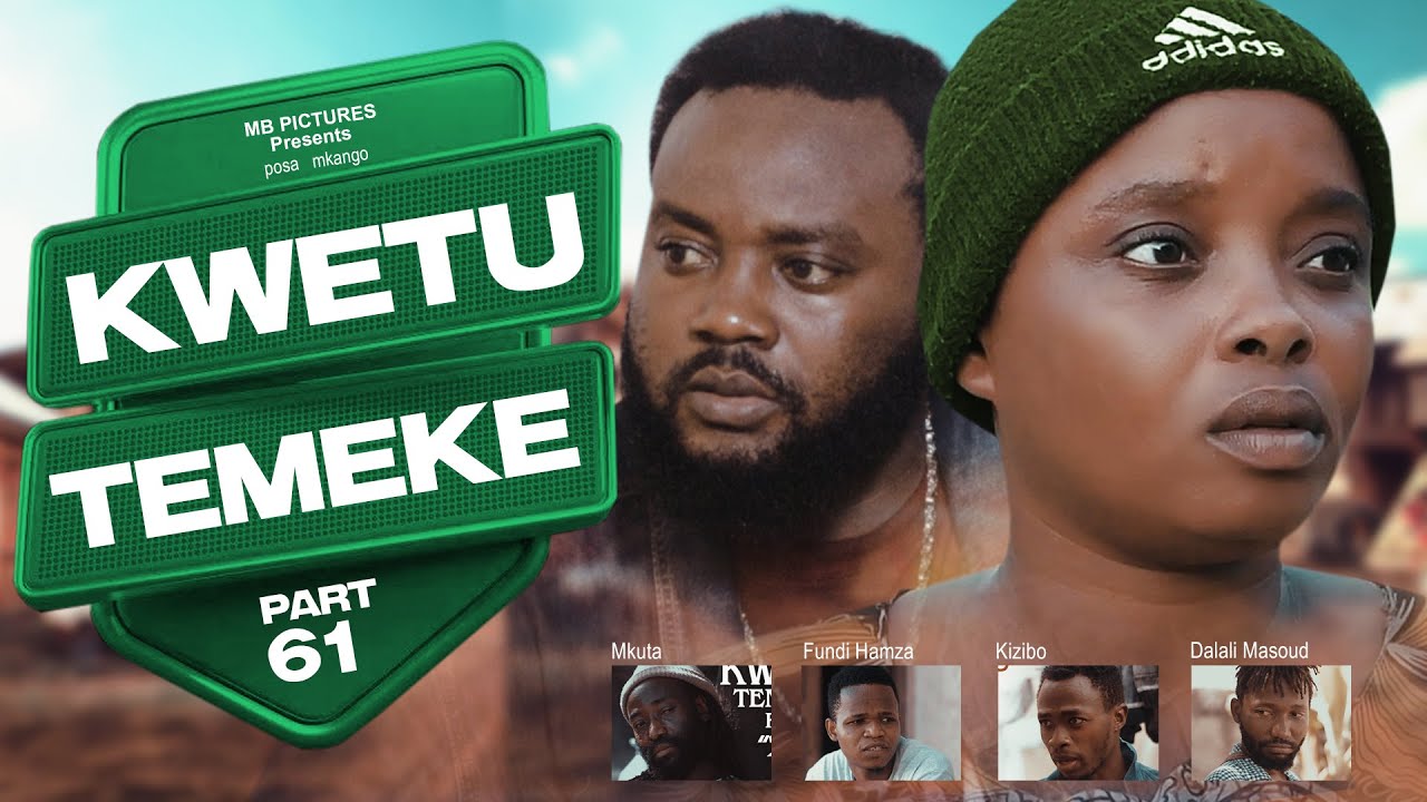 KWETU TEMEKE Part 61 full HD@Posatz