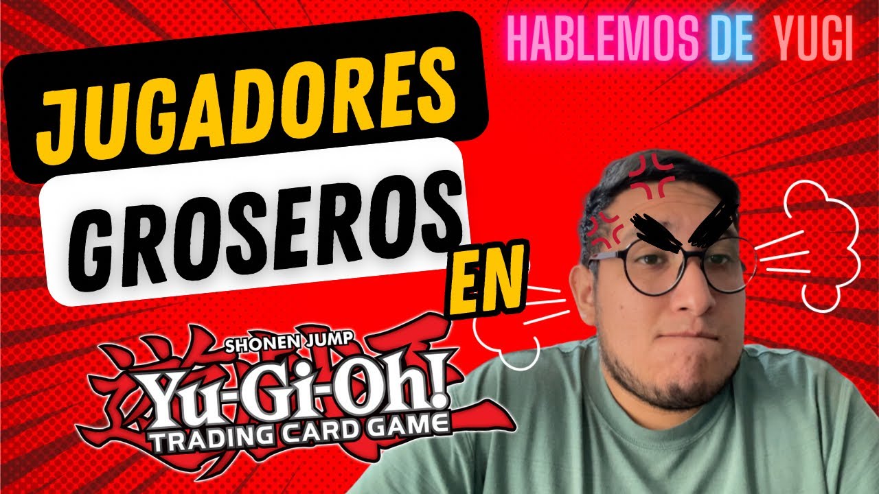 Jugadores groseros en Yugioh
