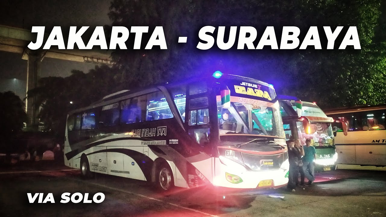 Bus Sapu Jagat Murah Banget ke Surabaya | Trip naik Bus SARI INDAH Jakarta - Surabaya