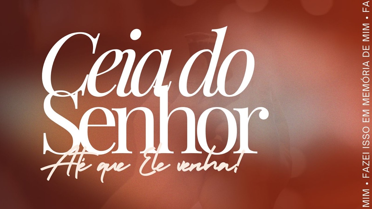 CULTO DE SANTA CEIA - 15/03/2026