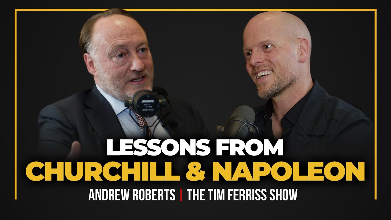 Lessons from Churchill and Napoleon — Andrew Roberts