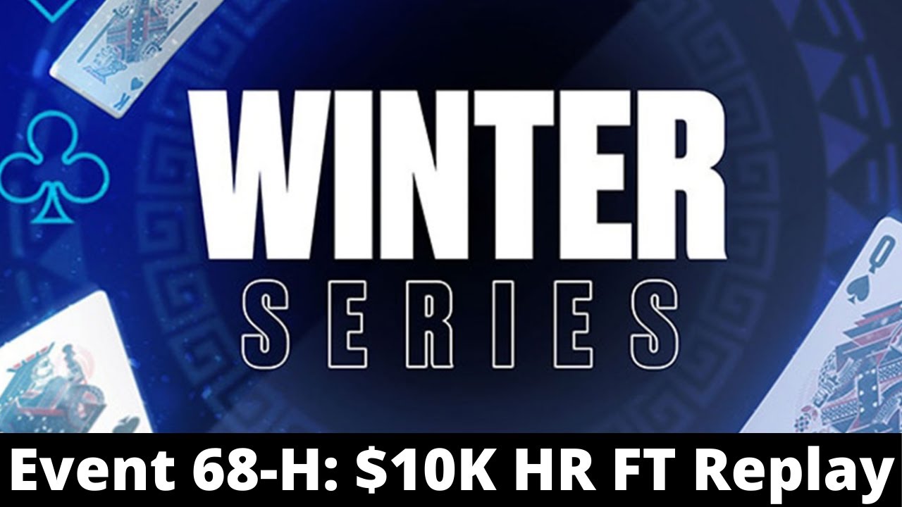 Winter Series 68-H: $10K High Roller Final Table Replay 26071985 | WATnlos | Neymar