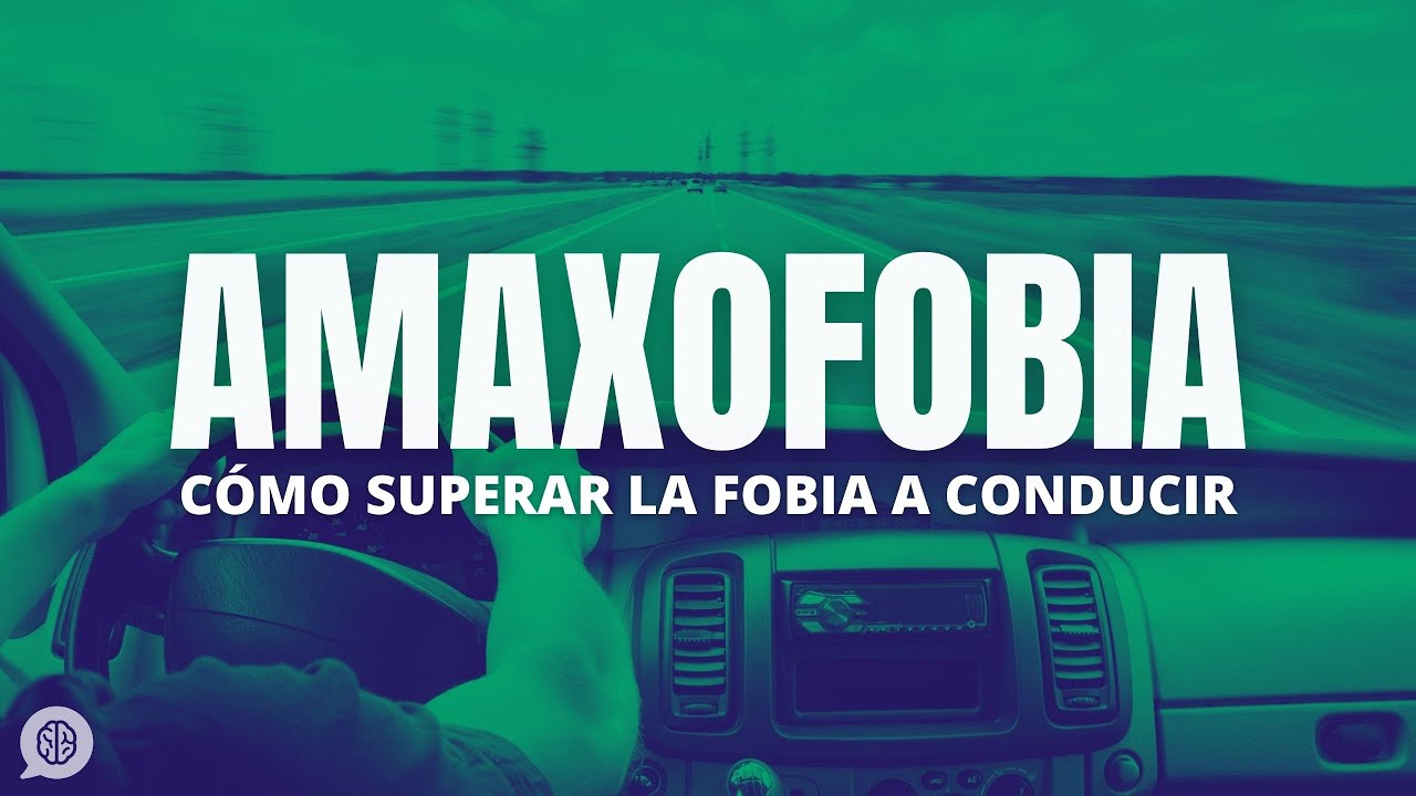 Cómo superar la AMAXOFOBIA o fobia a conducir