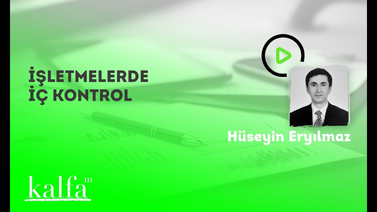Uzmanına Sor: Hüseyin Eryılmaz ile ''İşletmelerde İç Kontrol''