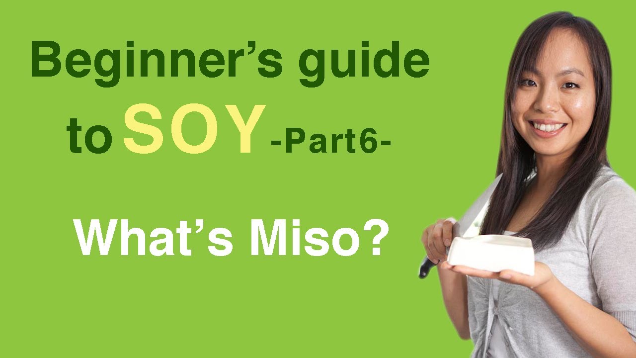 Beginner's guide to soy 6- What is miso?