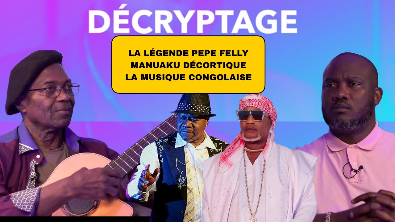 LA LEGENDE PEPE FELLY MANUAKU WAKU DÉCORTIQUE LA MUSIQUE CONGOLAISE DE L'ORIGINE JUSQU'À AUJOURD'HUI