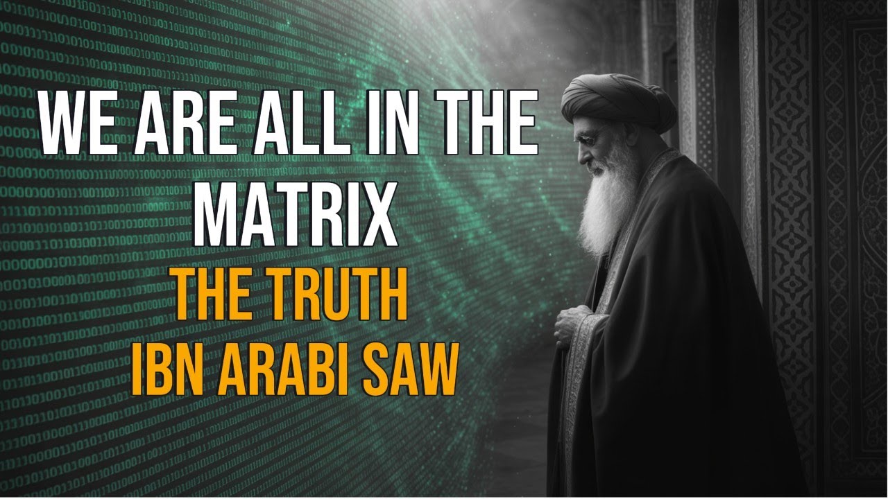Ibn Arabi Says We’re All in the Matrix—But Haven’t Realized It Yet