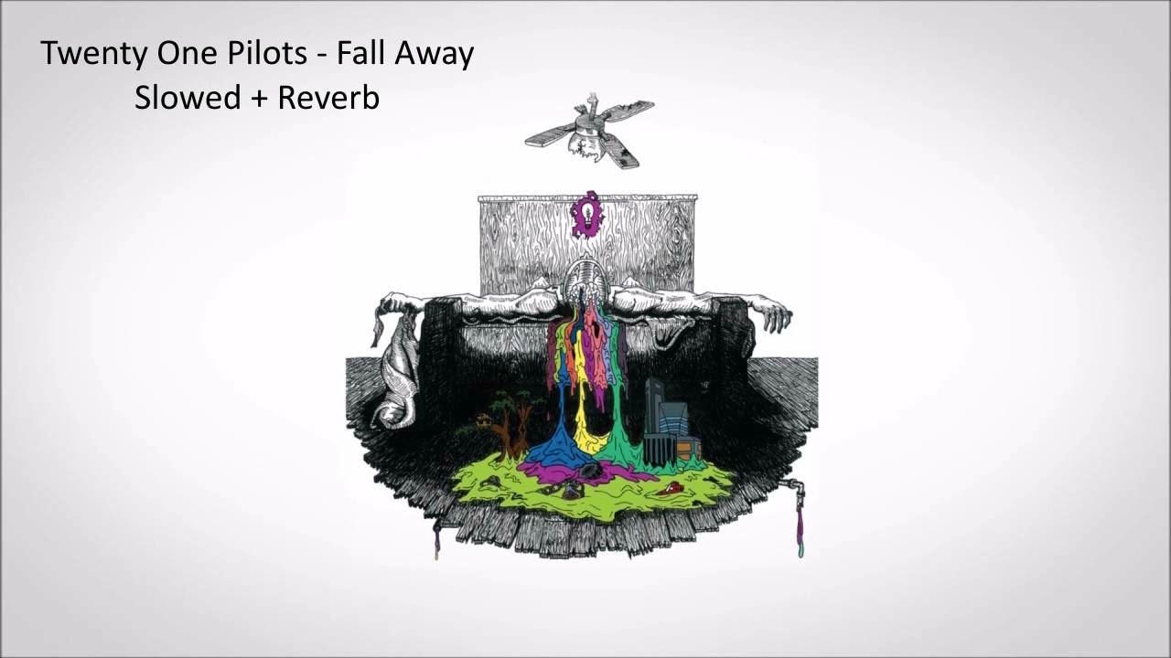 Twenty One Pilots - Fall Away (Slowed + Reverb)