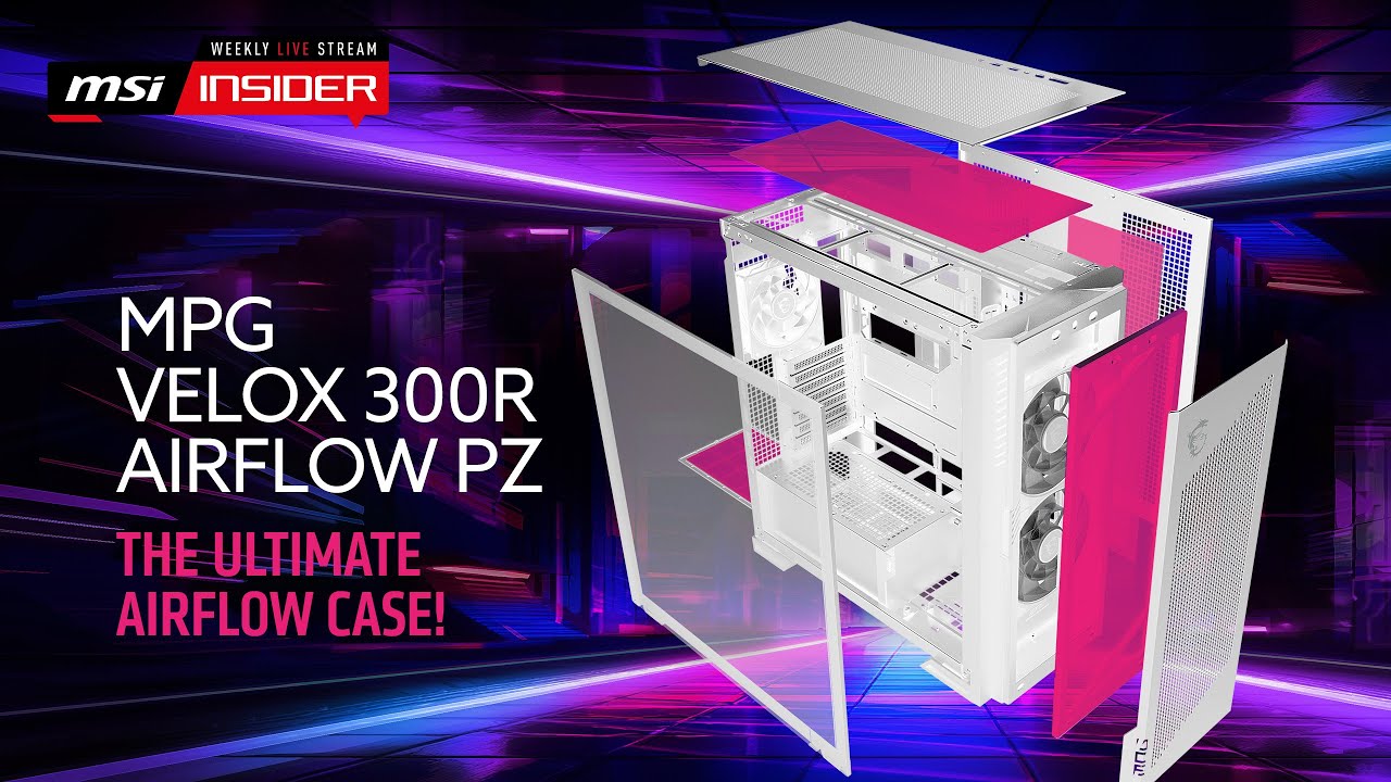 MPG VELOX 300R AIRFLOW PZ – The Ultimate Airflow Case!
