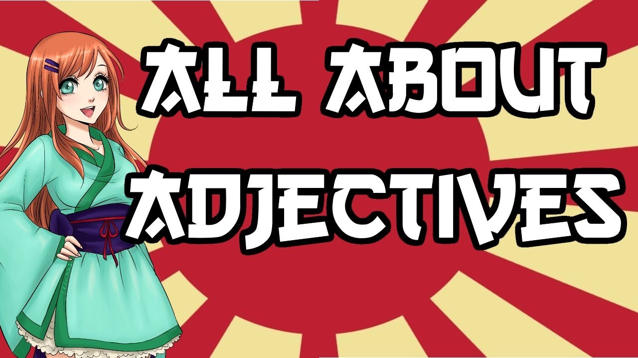 Micro Japanese Lesson #13: All about adjectives!