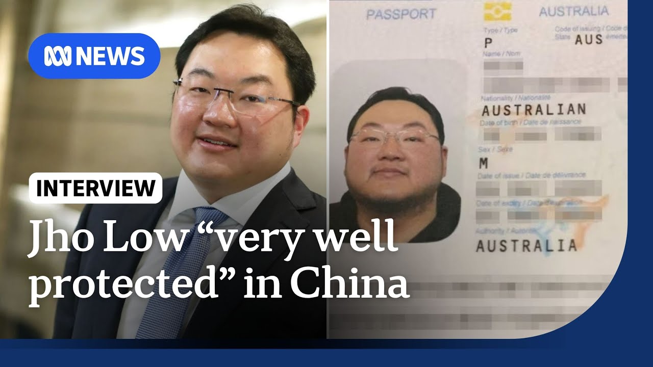 Why 1MDB fugitive Jho Low lives 'freely' in China with fake Aussie passport | The World | ABC NEWS