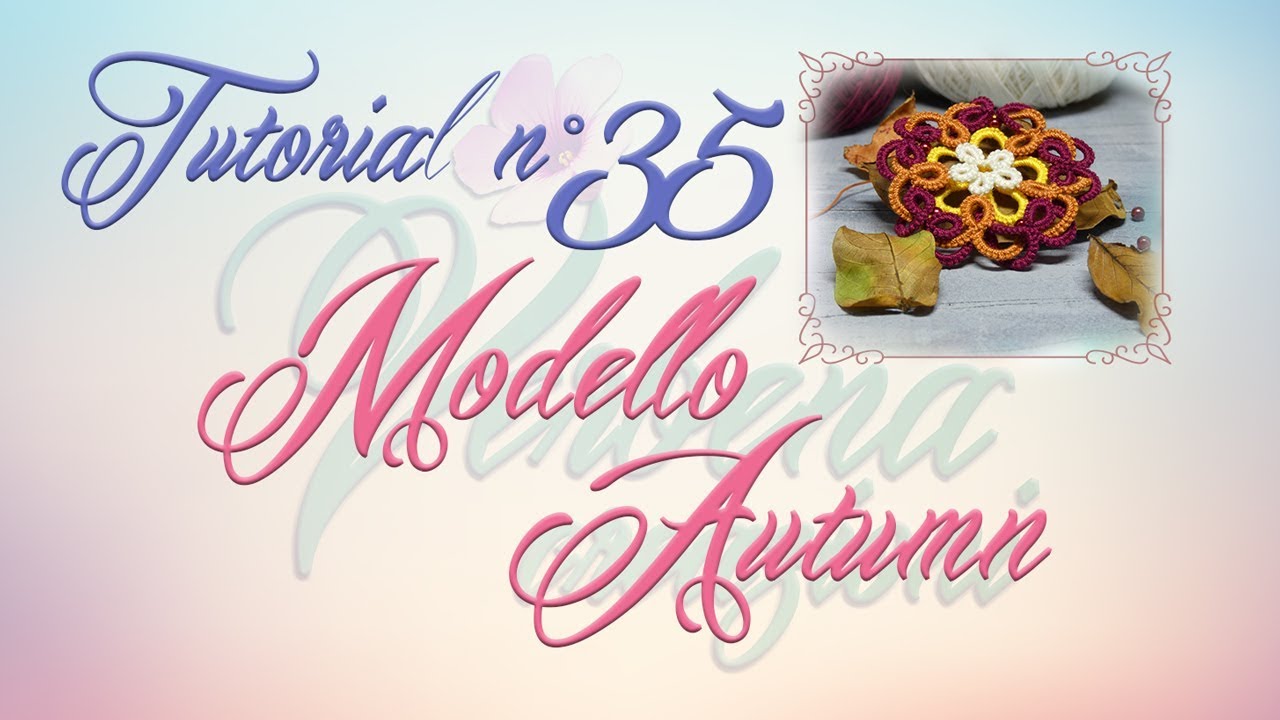Chiacchierino ad Ago: TUTORIAL 35 - Modello Autumn
