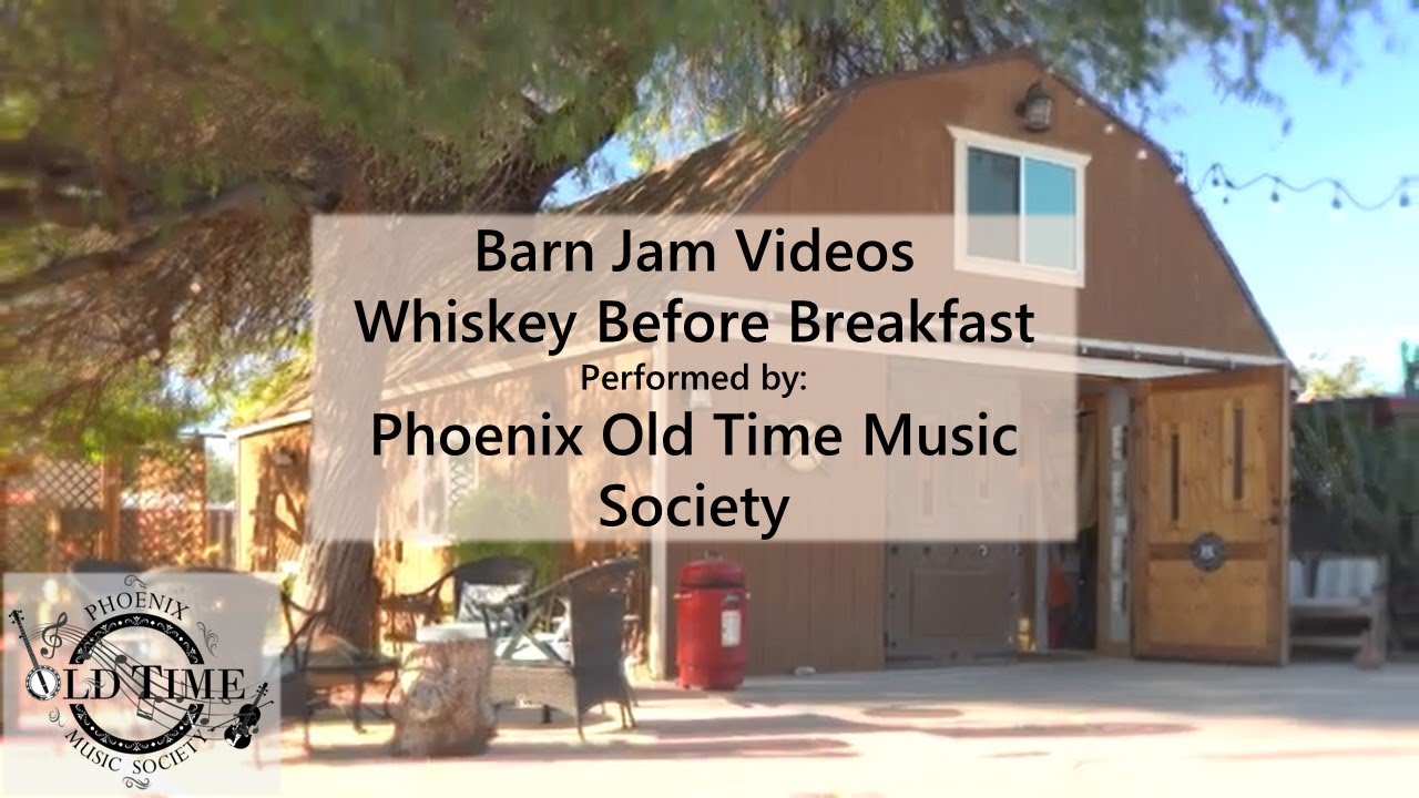 Whiskey Before Breakfast performed by the Phoenix Old Time Music Society