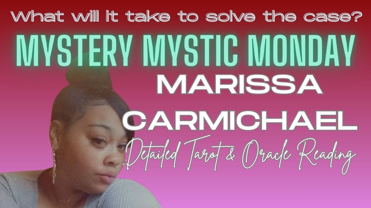 PT. 2 | MARISSA CARMICHAEL MISSING | Tarot Unlocks Clues | Reading | Mystery Mystic Monday | Ep. 199