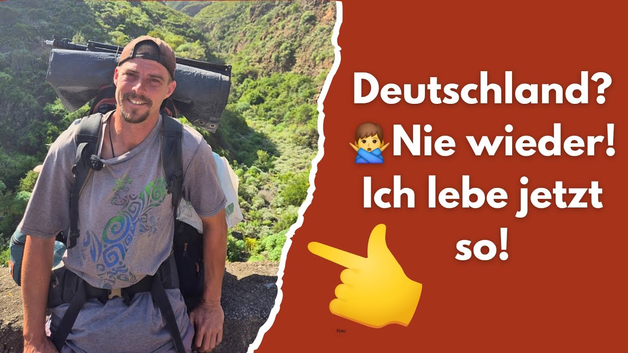Nie wieder Deutschland - Mein neues Backpacker Leben ohne Zwänge