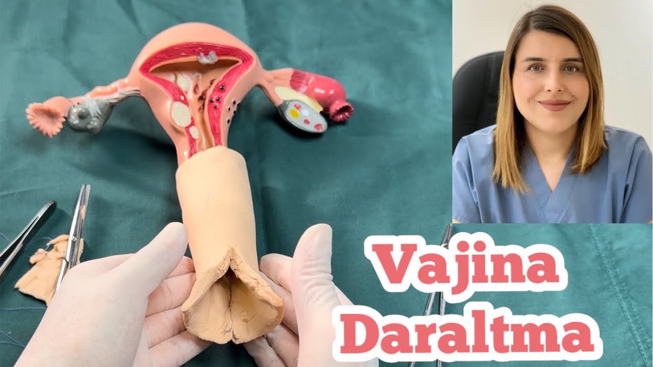 Vajina Daraltma Nedir? | Vajinoplasti Ameliyatı Nasıl Yapılır? | Op. Dr. Funda Yazıcı Erol