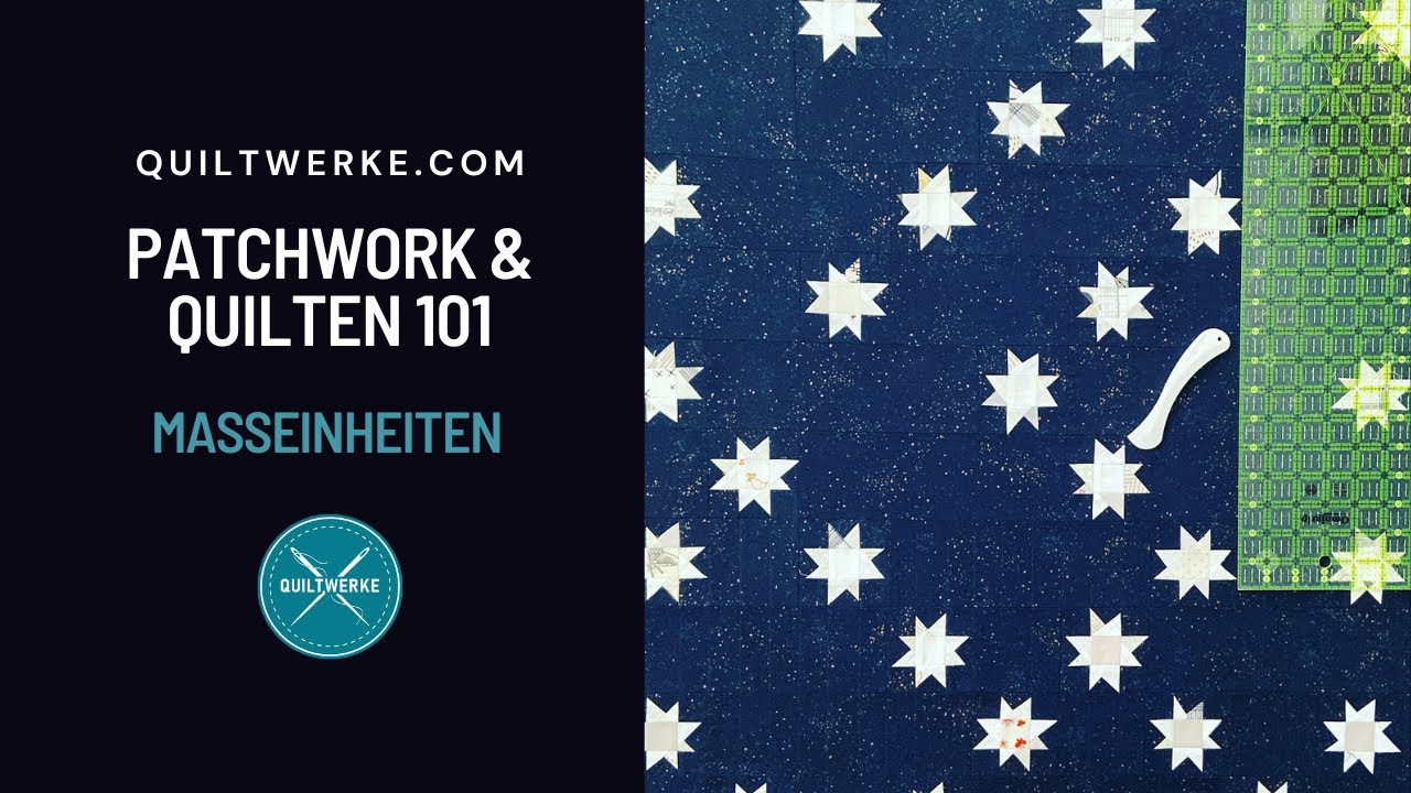 Patchwork und Quilten 101: Masseinheiten im Patchworkbereich