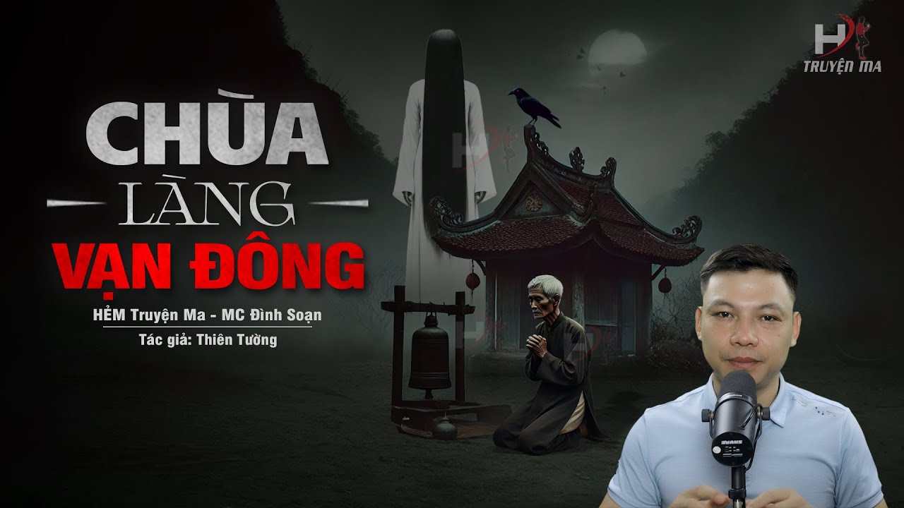 Truyện Ma: CHÙA LÀNG VẠN ĐÔNG - Trả Nghiệp Dòng Họ Đặng DỰNG CHÙA LẤY TIỀN CÚNG