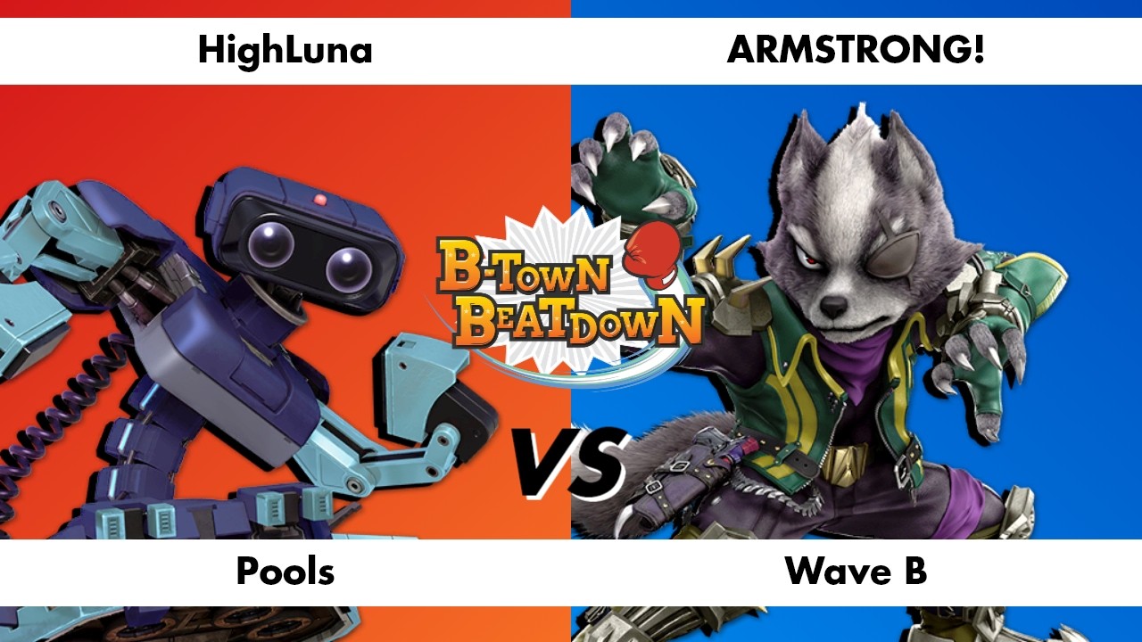 B-Town Beatdown 97 Pools: HighLuna (R.O.B.) vs ARMSTRONG! (Wolf)