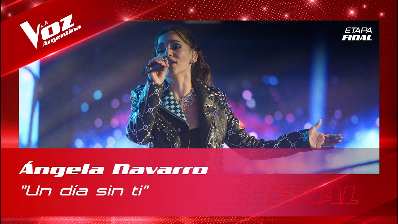 Ángela Navarro - “Un día sin ti” - Final - La Voz Argentina 2022