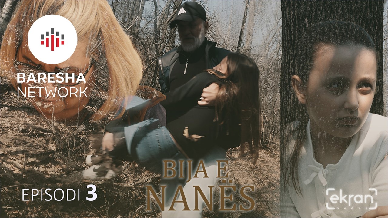 Bija e Nanës - Episodi 3 | ekranmedia