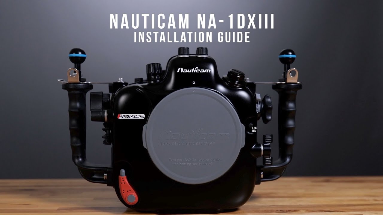 Installation Guide  Nauticam NA 1DXIII
